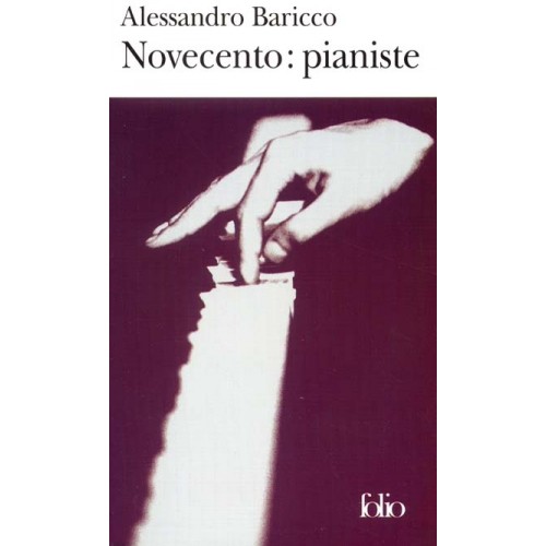 Novecento: pianiste   Alessandro Baricco
